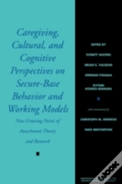 Capa do artigo Caregiving, Cultural And Cognitive Perspectives On Secure-Based Behavior And Working Models