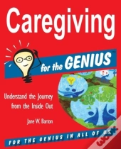 Caregiving For The Genius