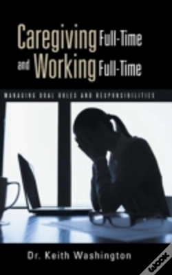 Capa do artigo Caregiving Full-Time And Working Full-Time