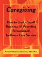 Caregiving: How To Start A Small Busines - Preview