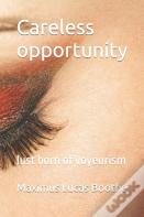 Careless Opportunity