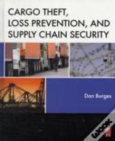 Cargo Theft, Loss Prevention, And Supply Chain Security