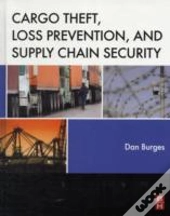 Cargo Theft, Loss Prevention, And Supply Chain Security