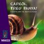 Cargol, Treu Banya!   - Preview