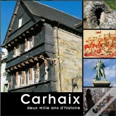 Carhaix ; Deux Mille Ans D'Histoire