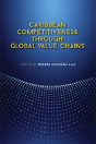 Caribbean Competitiveness Through Global Value Chains - Preview