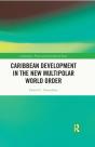 Caribbean Development In The New Multipolar World Order - Preview