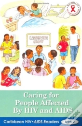 Caribbean Hiv/Aids Readers: Caring For People Affected By Hiv & Aids (Level 2)