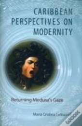 Caribbean Perspectives On Modernity