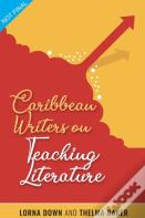Caribbean Writers On Teaching Literature