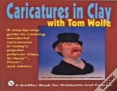 Caricatures In Clay  With Tom Wolfe
