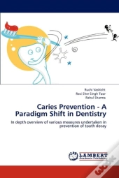 Caries Prevention - A Paradigm Shift In Dentistry
