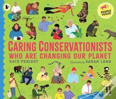 Caring Conservationists Who Are Changing Our Planet