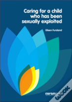 Caring For A Child Who Has Been Sexually Exploited