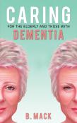 Caring For The Elderly And Those With Dementia