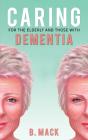 Caring For The Elderly And Those With Dementia - Preview