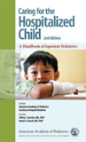 Caring For The Hospitalized Child