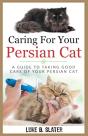 Caring For Your Persian Cat - Preview