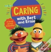 Caring With Bert And Ernie