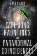 Carl Jung, Hauntings, And Paranormal Coincidences