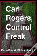 Carl Rogers, Control Freak