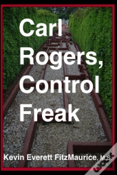Carl Rogers, Control Freak