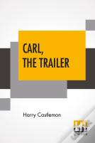 Carl, The Trailer