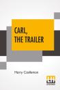 Carl, The Trailer - Preview