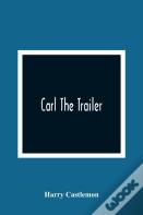 Carl The Trailer