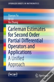 Capa do artigo Carleman Estimates For Second Order Partial Differential Operators And Applications