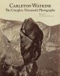 Carleton Watkins Â€“ The Complete Mammoth Photographs - Preview