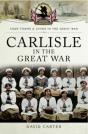 Carlisle In The Great War - Preview