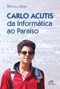 Carlo Acutis da Informática ao Paraíso