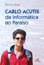 Carlo Acutis da Informática ao Paraíso - Preview