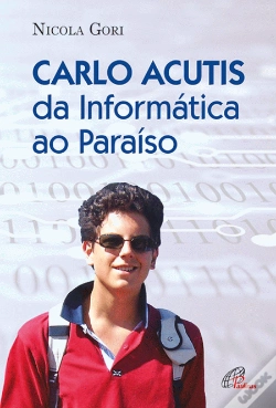 Capa do artigo Carlo Acutis da Informática ao Paraíso