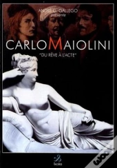 Carlo Maiolini, Du Reve A L'Acte