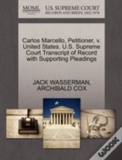 Capa do artigo Carlos Marcello, Petitioner, V. United States. U.S. Supreme Court Transcript Of Record With Supporting Pleadings