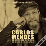 Carlos Mendes - Arquitecto de Sons