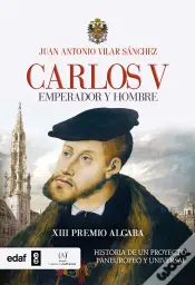 Carlos V: Emperador Y Hombre  