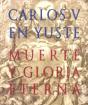 Carlos V En Yuste: Muerte Y Gloria Eterna - Preview