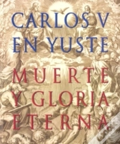 Capa do artigo Carlos V En Yuste: Muerte Y Gloria Eterna