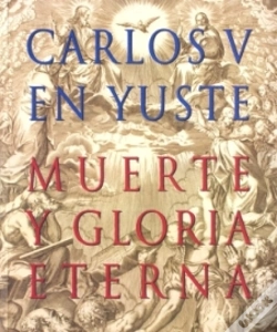 Capa do artigo Carlos V En Yuste: Muerte Y Gloria Eterna