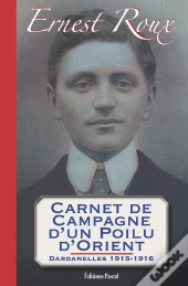 Carnet De Campagne D'Un Poilu D'Orient ; Dardanelles 1915-1916