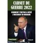 Carnet De Guerre 2022 : Comment Poutine A Défié L'Occident En Ukraine - Preview