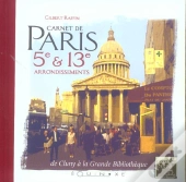 Carnet De Paris - 5e & 13e Arrondissements, De Cluny A La Grande Bibliotheque