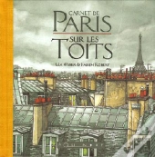 Carnet De Paris : Sur Les Toits