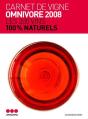 Carnet De Vigne - Omnivore 2008 : Les 200 Vins 100% Raisin - Preview