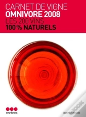 Carnet De Vigne - Omnivore 2008 : Les 200 Vins 100% Raisin