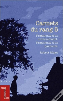Capa do artigo Carnet Du Rang 5 : Fragments D'Un Enracinement. Fragments D'Un Parcours.