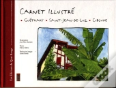 Carnet Illustré ; Guéthary, Saint-Jean-De-Luz, Ciboure